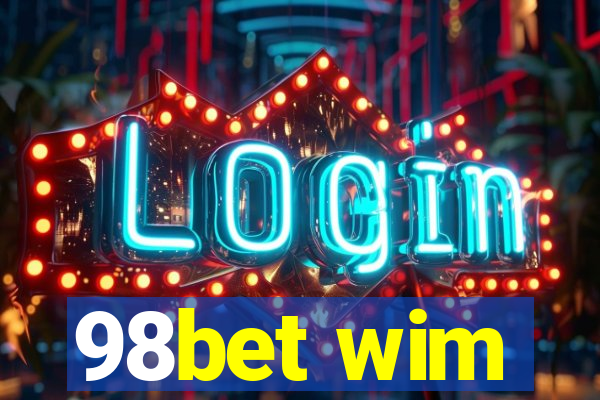 98bet wim